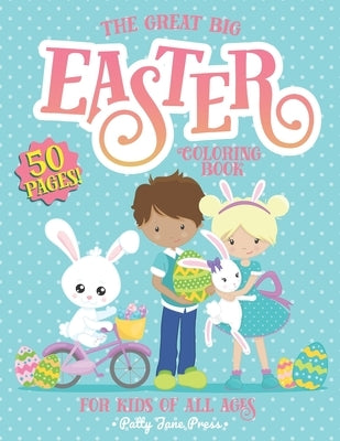Easter Coloring Book For Kids of All Ages: Easter Basket Filler for Girls and Boys Ages 4-8, 2-5 Easter Bunny Gift To Color by Patty Jane Press