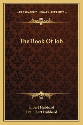 The Book Of Job by Hubbard, Elbert