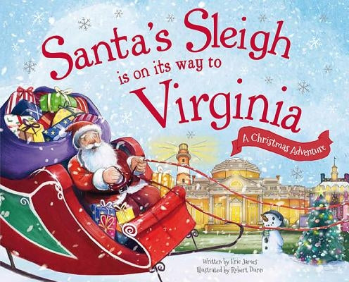 Santa's Sleigh Is on Its Way to Virginia: A Christmas Adventure by James, Eric