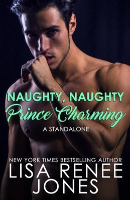 Naughty, Naughty Prince Charming: a standalone by Jones, Lisa Renee