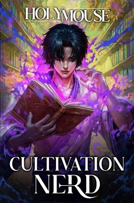 Cultivation Nerd: A Xianxia Progression Fantasy by Holymouse
