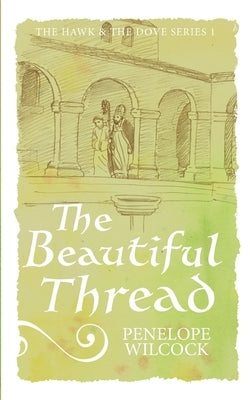 The Beautiful Thread by Wilcock, Penelope