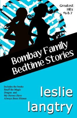 Bombay Family Bedtime Stories: a Greatest Hits Mysteries short story collection by Langtry, Leslie