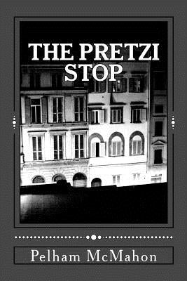 The Pretzi Stop: Murder in Mind by McMahon, Pelham