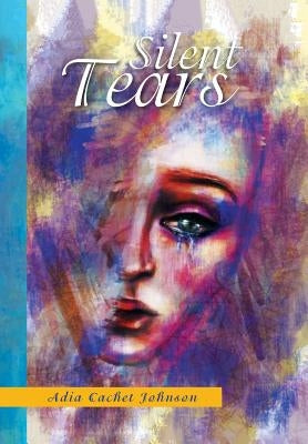 Silent Tears by Johnson, Adia Cachet
