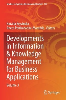 Developments in Information & Knowledge Management for Business Applications: Volume 3 by Kryvinska, Natalia