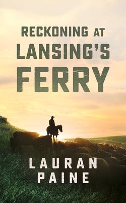 Reckoning at Lansing's Ferry by Paine, Lauran