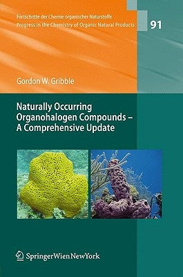 Naturally Occuring Organohalogen Compounds: A Comprehensive Update by Gribble, Gordon W.