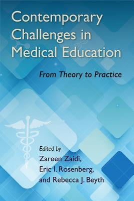 Contemporary Challenges in Medical Education: From Theory to Practice by Zaidi, Zareen