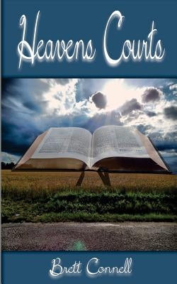 Heavens Courts by Connell, Brett