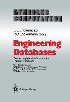 Engineering Databases: Connecting Islands of Automation Through Databases by Dittrich, K. R.
