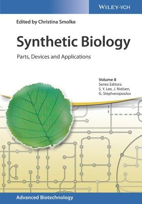 Synthetic Biology: Parts, Devices and Applications by Smolke, Christina