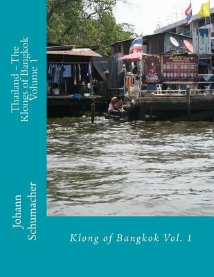 Thailand - The Klongs of Bangkok by Schumacher, Johann