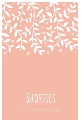 Shorties: Short Stories to Inspire by Bata, Zainub