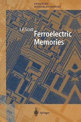 Ferroelectric Memories by Scott, James F.