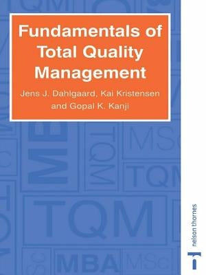 Fundamentals of Total Quality Management by Dahlgaard, Jens J.