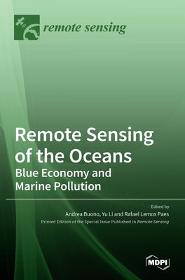 Remote Sensing of the Oceans: Blue Economy and Marine Pollution: Blue Economy and Marine Pollution by Buono, Andrea