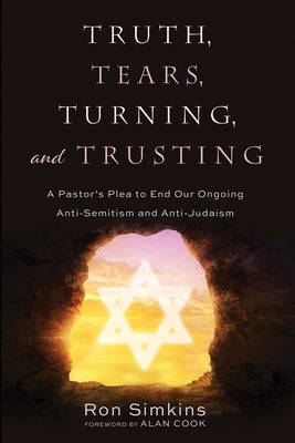 Truth, Tears, Turning, and Trusting by Simkins, Ron
