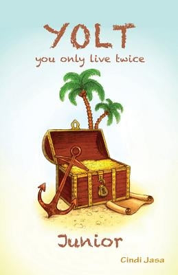 Yolt Junior: You Only Live Twice by Jasa, Cindi