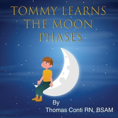 Tommy Learns the Moon Phases by Conti, Thomas