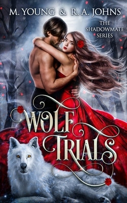 Wolf Trials: Young Adult Paranormal Romance by Young, M.