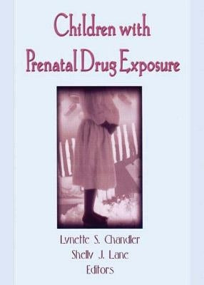 Children with Prenatal Drug Exposure by Chandler, Lynette S.