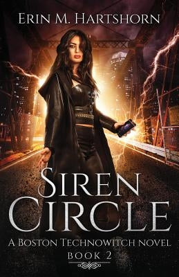 Siren Circle: A Boston Technowitch Novel, Book 2 by Hartshorn, Erin M.