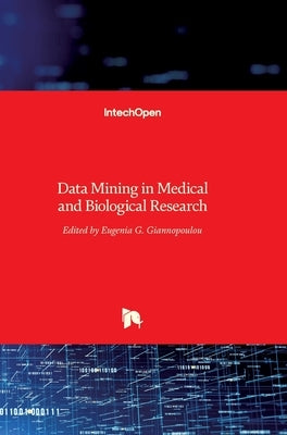 Data Mining in Medical and Biological Research by Giannopoulou, Eugenia