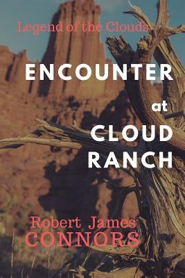 Encounter at Cloud Ranch by Connors, Robert James