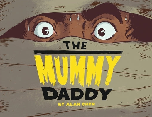 The Mummy Daddy by Chen, Alan