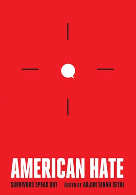 American Hate: Survivors Speak Out by Sethi, Arjun Singh