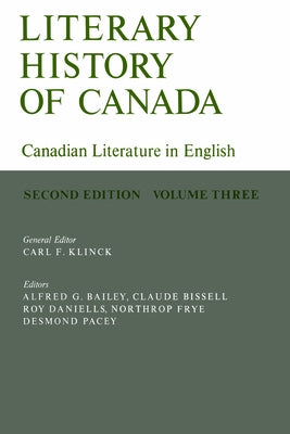 Literary History of Canada: Canadian Literature in English, Volume III (Second Edition) by Klinck, Carl F.