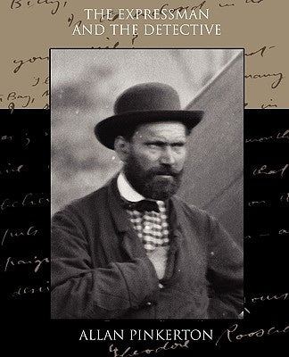 The Expressman and the Detective by Pinkerton, Allan