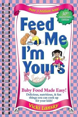 Feed Me I'm Yours (Revised Edition) by Lansky, Vicki