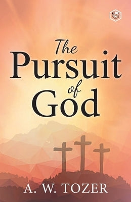 The Pursuit of God by Tozer, A. W.