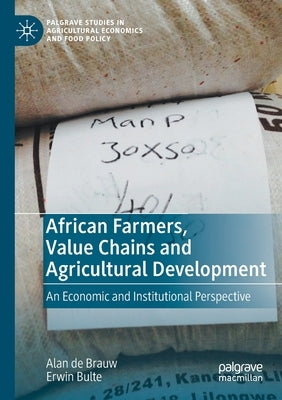 African Farmers, Value Chains and Agricultural Development: An Economic and Institutional Perspective by de Brauw, Alan