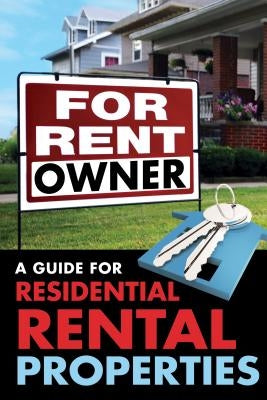 For Rent by Owner: A Guide for Residential Rental Properties by Lack, John