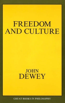 Freedom and Culture by Dewey, John
