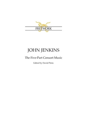 John Jenkins: The Five-Part Consort Music by Jenkins, John