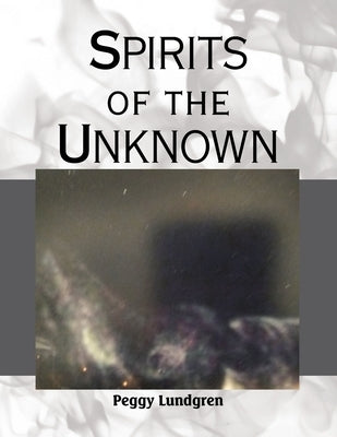 Spirits of the Unknown by Lundgren, Peggy