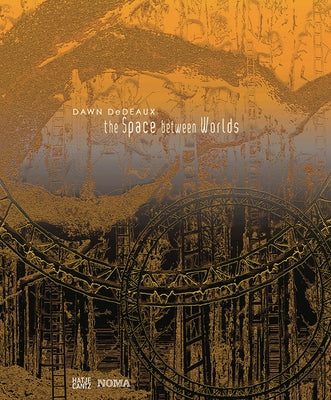 Dawn Dedeaux: The Space Between Worlds by Dedeaux, Dawn