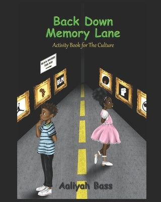 Back Down Memory Lane: An Activity Book For The Culture by Bass, Aaliyah J.
