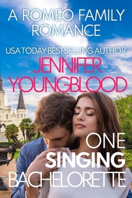 One Singing Bachelorette by Youngblood, Jennifer