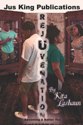 rejUvenation: Becoming A Better You by Lashaun, Kita