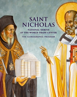 Saint Nicholas National Shrine at the World Trade Center: The Iconographic Program by Joachim of Amissos, Bishop