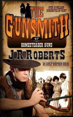 Homesteader Guns by Roberts, J. R.