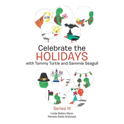 Celebrate the Holidays with Tommy Turtle and Sammie Seagull: Series Iii by Wynn, Linda Bollon