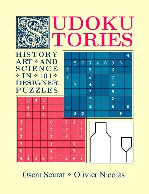 Sudoku Stories: History, Art and Science in 101 Designer Puzzles by Nicolas, Olivier