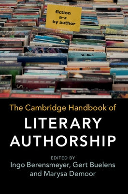 The Cambridge Handbook of Literary Authorship by Berensmeyer, Ingo