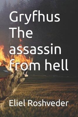 Gryfhus The assassin from hell by Roshveder, Eliel